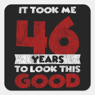 46 Jahre alt hat mich gesehen gut 46. Geburtstag Quadratischer Aufkleber