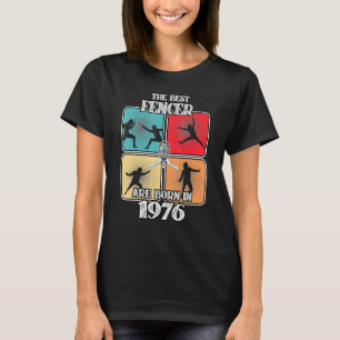 46 Jahre alter Fencer Fencing Sport 1976 46. Gebur T-Shirt