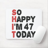 47. Geburtstag So glücklich bin ich heute 47 Gesch Mousepad (Mit Mouse)