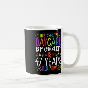 47-jähriger Tageseinrichtungen-Anbieter Geburtstag Kaffeetasse