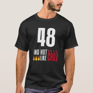 48. Geburtstag Frauen Männer sind sonnig wie Chili T-Shirt