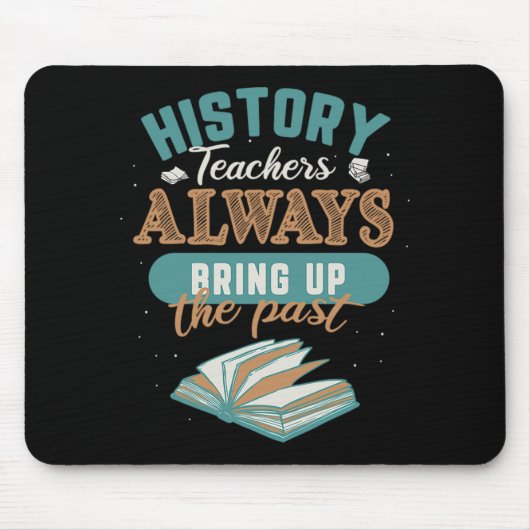 48.Geschichtslehrer stellen immer die Vergangenhei Mousepad (Vorne)