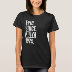 48 Jahre alt 48. Geburtstag Epic Seit Juli 1974 T-Shirt