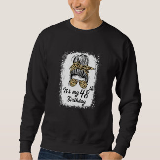48 Jahre alt Messy Bun Es ist mein 48. Geburtstag Sweatshirt