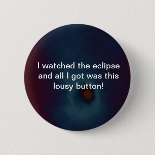 4962 Dimensionen Eclipse - Ich habe gesehen... But Button