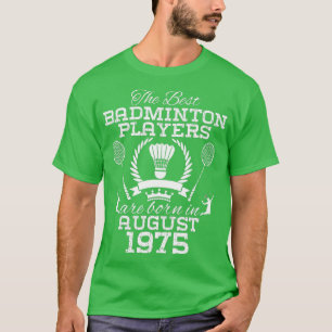 49-jähriger Geburtstag im August 1975 Best Badmint T-Shirt