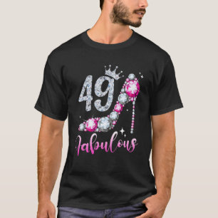 49 und fabelhafte 49. Geburtstag High Heel Schuhe T-Shirt