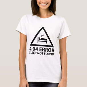 4:04 Fehler Schlaf nicht gefunden T-Shirt