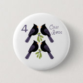 4 Colly Birds Button (Vorderseite)