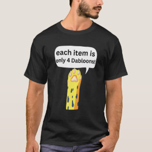 4 Dabloons Katzen Meme Dabloons Doubloons Münze K T-Shirt