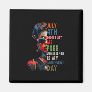 4. Didnt Set mir Freie Juneteenth ist meine Unabhä Magnet