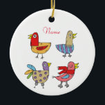 4 Funny Birds Thunder_Cove Keramik Ornament<br><div class="desc">4 Funny Unique Birds,  ihre eigene Sache gemeinsam zu tun,  mit Ihrem eigenen Gruß,  Namen,  Nachricht etc. anpassen</div>