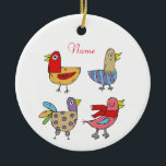 4 Funny Birds Thunder_Cove Keramik Ornament<br><div class="desc">4 Funny Unique Birds,  ihre eigene Sache gemeinsam zu tun,  mit Ihrem eigenen Gruß,  Namen,  Nachricht etc. anpassen</div>