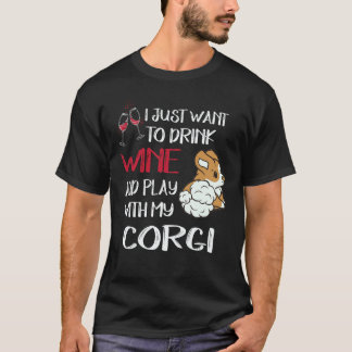 4 Ich will einfach nur Wein trinken Corgi T-Shirt