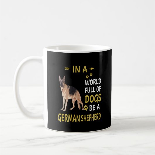 4 in einer Welt voller Hunde ein deutscher Hirte s Kaffeetasse (Links)
