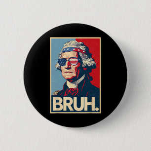 4. Juli 2025 George Washington Bruh. Meme Patr Button