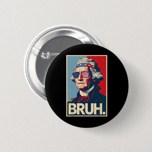 4. Juli 2025 George Washington Bruh. Meme Patr Button (Vorne & Hinten)