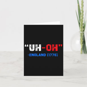 4. Juli Äh-oh England 1776 Funny Geschenk Amerikan Karte
