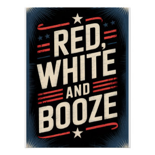 4. Juli Alkoholfete   Rot Weiß und Alkohol Poster