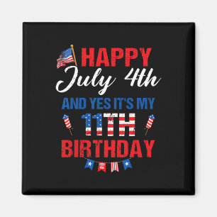 4. Juli &amp; Ja, es ist mein 11. Geburtstag 11 Ja Magnet