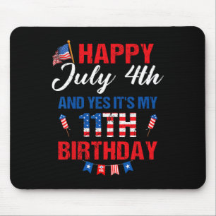 4. Juli &amp; Ja, es ist mein 11. Geburtstag 11 Ja Mousepad