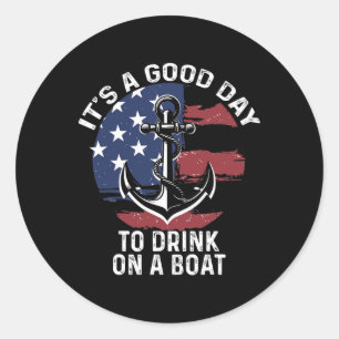 4. Juli Bootfahren Shirt Es ist ein guter Tag zu t Runder Aufkleber