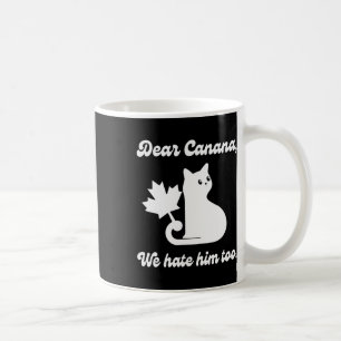 4. Juli Dear Canada Wir hassen ihn auch Katze Anti Kaffeetasse