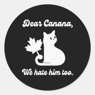 4. Juli Dear Canada Wir hassen ihn auch Katze Anti Runder Aufkleber