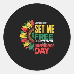 4. Juli Didnt Set Me Free Juneteente My Independe Runder Aufkleber