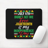 4. Juli Didnt Set mir Freie Juneteenth ist meine I Mousepad (Mit Mouse)