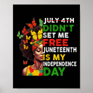 4. Juli Didnt Set mir Freie Juneteenth ist meine I Poster