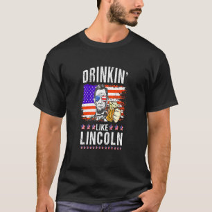 4. Juli Drinks wie Lincoln Abraham Usa Flagge T-Shirt