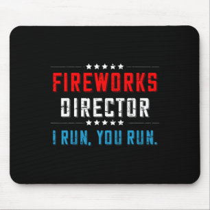 4. Juli Feuerwerk Direktor I Run You Run Mousepad