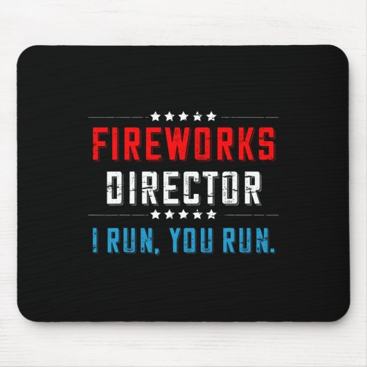 4. Juli Feuerwerk Direktor I Run You Run Mousepad (Vorne)