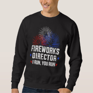 4. Juli Feuerwerk Direktor, wenn ich Sie laufen la Sweatshirt