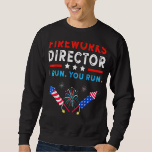 4. Juli Feuerwerk Direktor, wenn ich Sie laufen la Sweatshirt