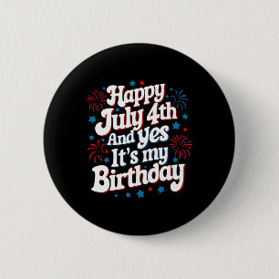 4. Juli Geburtstag Glückwunsch 4. Juli und ja, es  Button