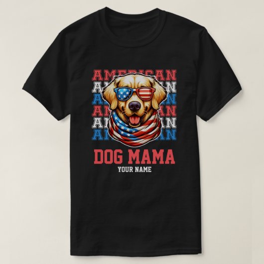 4. Juli Golden Retriever Dog Mama Personalisiert T-Shirt (Design vorne)