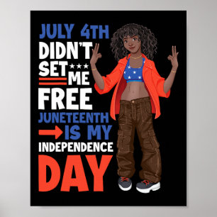 4. Juli hat mich nicht befreit Juneteenth ist mein Poster
