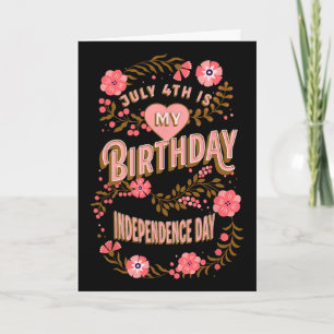 4. Juli ist mein Geburtstag Independence Day Flora Karte