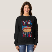 4. Juli kam ich für die Freedom USA Funny Ameri Sweatshirt (Vorne ganz)