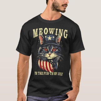 4. Juli Katzenliebhaber, Miauen Für Den Fur-ten Ju T-Shirt