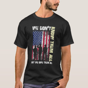4. Juli kennen wir sie nicht alle, aber wir schuld T-Shirt