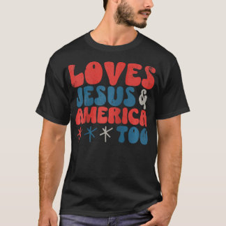 4. Juli Lieben Jesus Christlich und Amerika auch T-Shirt