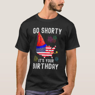 4. Juli Patriotic Go Kürze Es ist Ihr Geburtstag T-Shirt