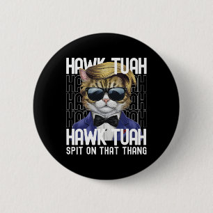4. Juli Patriotische Katze Usa Hawk Tuah Spit auf Button