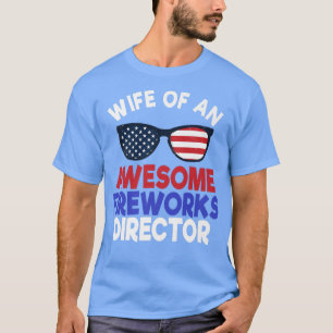 4. Juli Pyrotechnische Ehefrau Feuerwerk Director T-Shirt