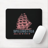 4. Juli: Seit 1773 wird Tee verschüttet - Lustiges Mousepad (Mit Mouse)