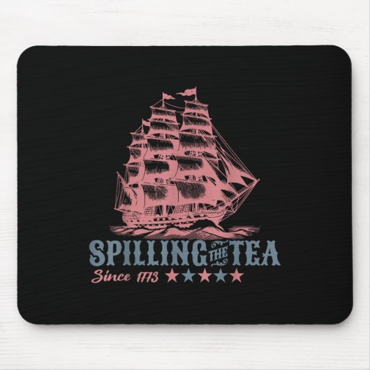 4. Juli: Seit 1773 wird Tee verschüttet - Lustiges Mousepad (Vorne)