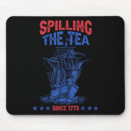 4. Juli: Seit 1773 wird Tee verschüttet - Lustiges Mousepad (Vorne)